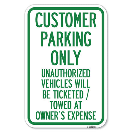 Customer Parking Only, Unauthorized Vehicles Will Be Ticketed Towed at Owners Expense