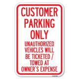 Customer Parking Only, Unauthorized Vehicles Will Be Ticketed Towed at Owners Expense