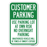 Customer Parking - Use Parking Lot at Own Risk, No Overnight Parking, Unauthorized Vehicles Will Be Towed at Owner's Expense