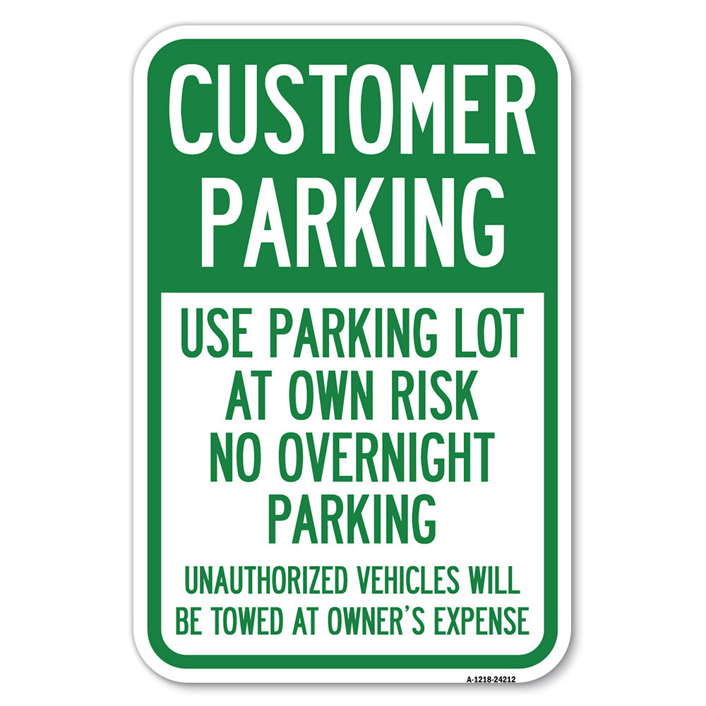 Customer Parking - Use Parking Lot at Own Risk, No Overnight Parking, Unauthorized Vehicles Will Be Towed at Owner's Expense