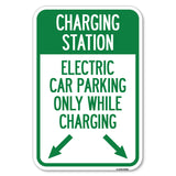 Charging Station, Electric Car Parking Only While Charging with Left and Right Down Pointing Arrows
