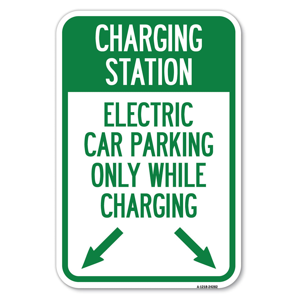 Charging Station, Electric Car Parking Only While Charging with Left and Right Down Pointing Arrows