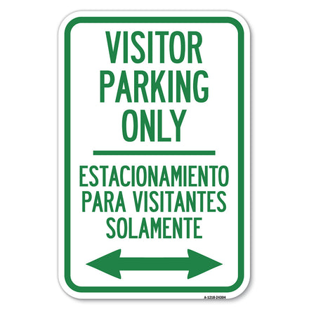 Bilingual Reserved Parking Sign Visitor Parking Only - Estacionamiento Para Visitantes Solamente (With Bidirectional Arrow)