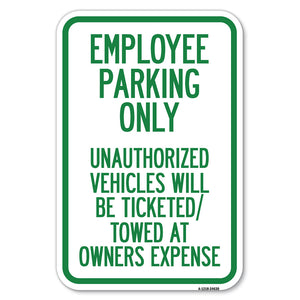 Employee Parking Only, Unauthorized Vehicles Will Be Ticketed Towed at Owners Expense