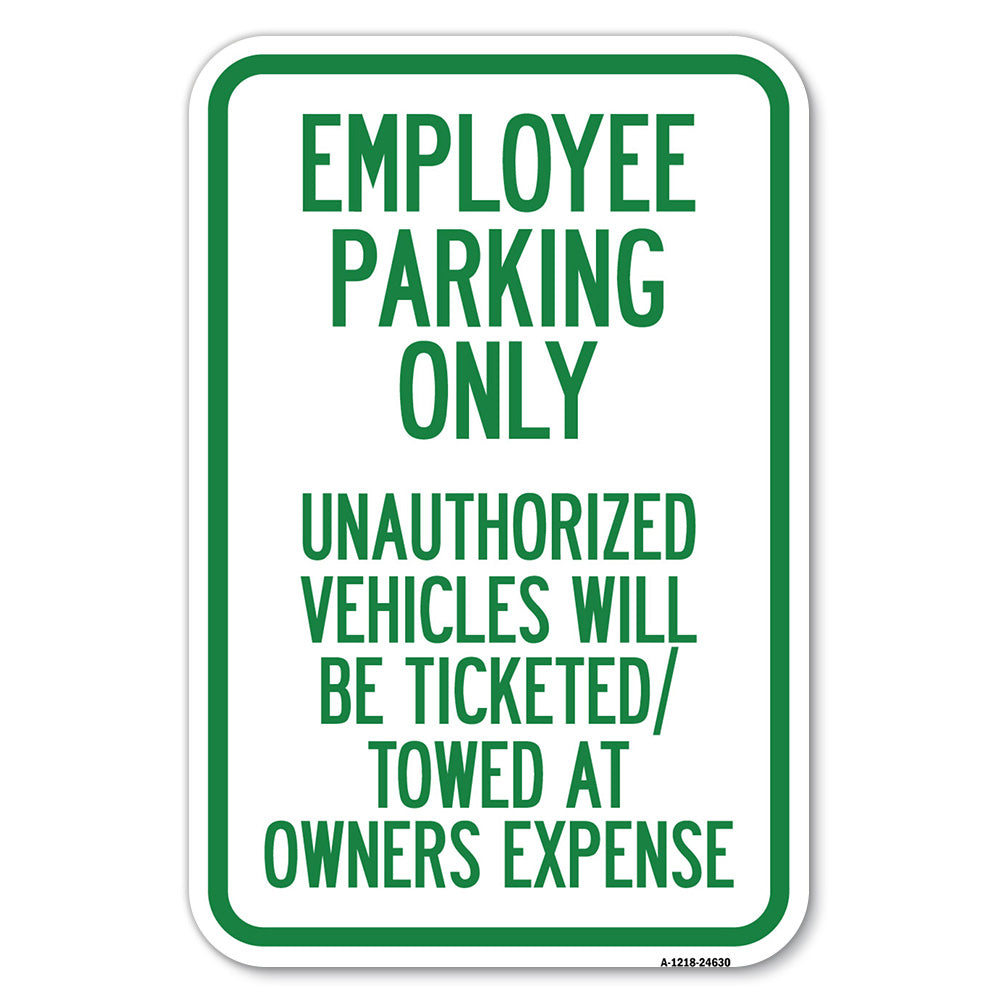 Employee Parking Only, Unauthorized Vehicles Will Be Ticketed Towed at Owners Expense