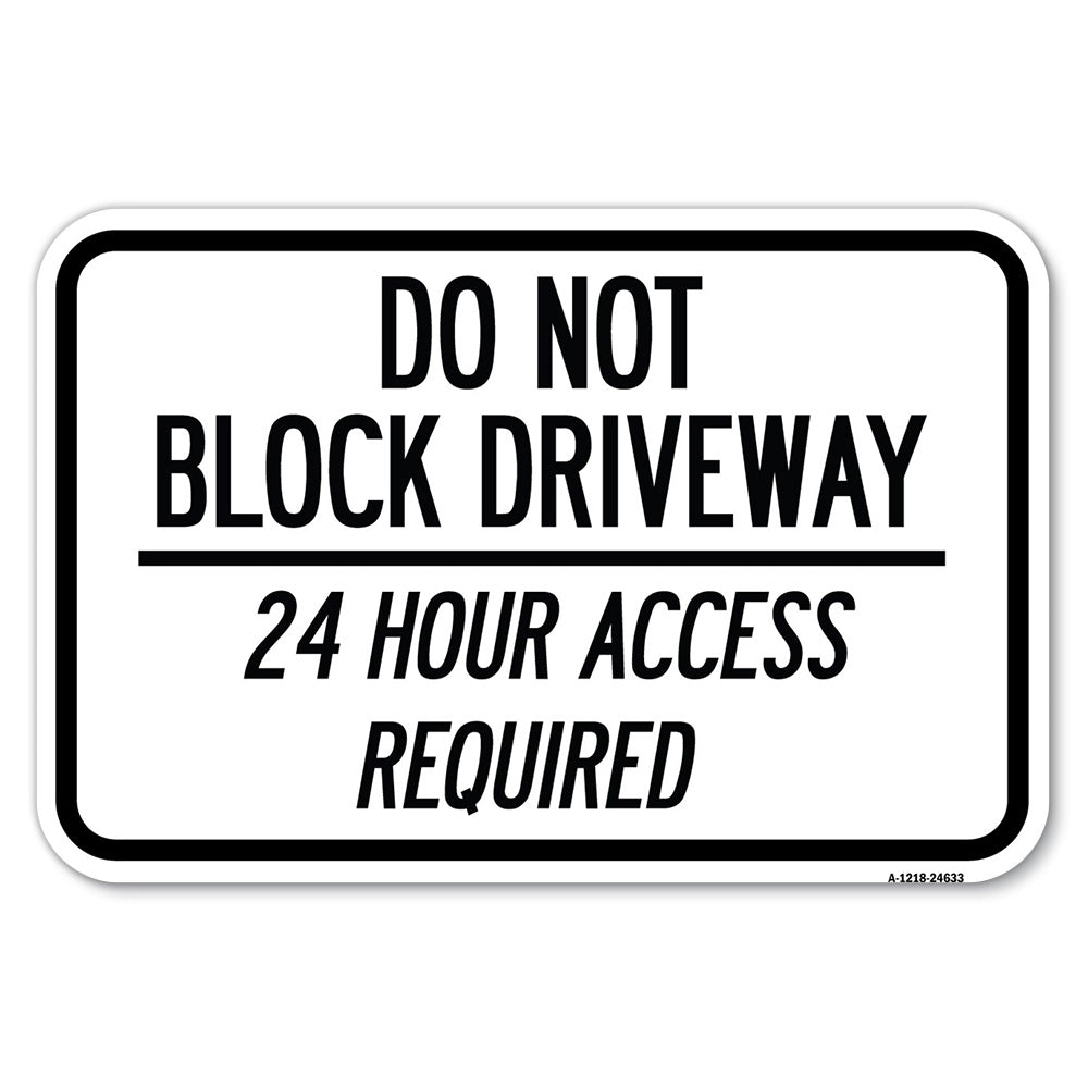 Do Not Block Driveway 24 Hour Access Required
