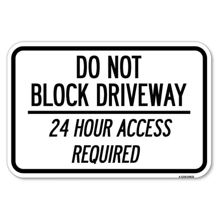 Do Not Block Driveway 24 Hour Access Required