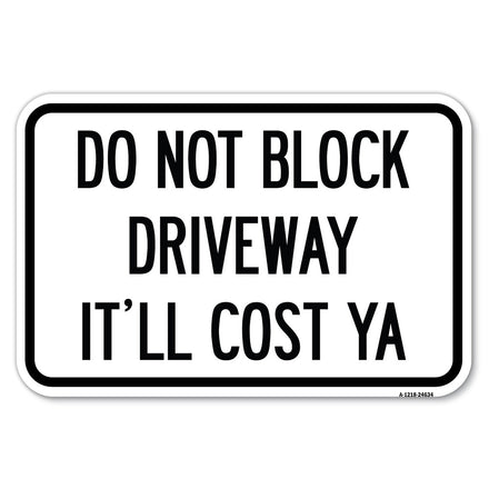 Do Not Block Driveway - It'll Cost Ya