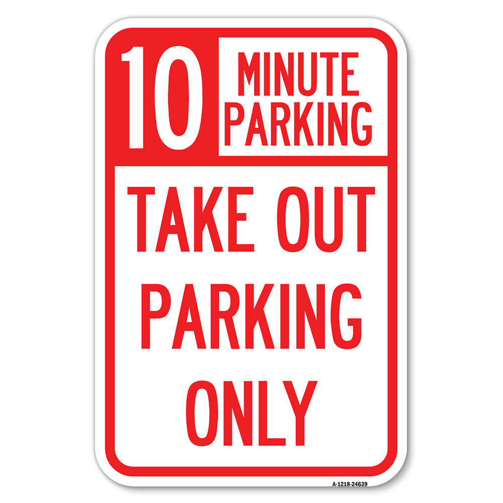 10 Minutes Parking Take Out Parking Only