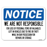We Are Not Responsible for Loss of Personal Items or Valuables Left in Vehicles Due to Fire or Theft While in Our Possession