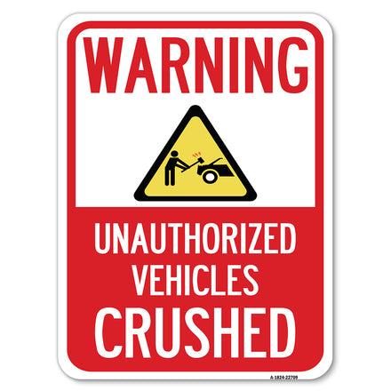 Warning, Unauthorized Vehicles Crushed with Graphic