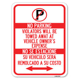 Violators Will Be Towed Away at Vehicle Owners Expense With Symbol, No Se Extacione, Su Vehiculo Sera Remolcado a Costa Suyo