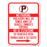Violators Will Be Towed Away at Vehicle Owner's Expense No Se Estacione, Su Vehiculo Sera Remolcado a Costa Suyo