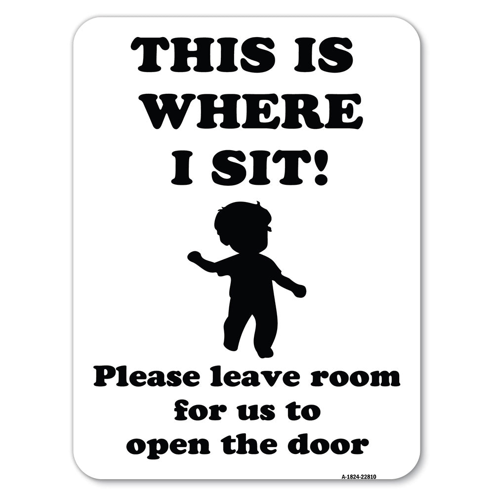 This Is Where I Sit! Please Leave Room for Us to Open the Door
