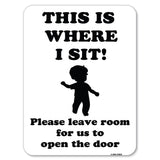 This Is Where I Sit! Please Leave Room for Us to Open the Door