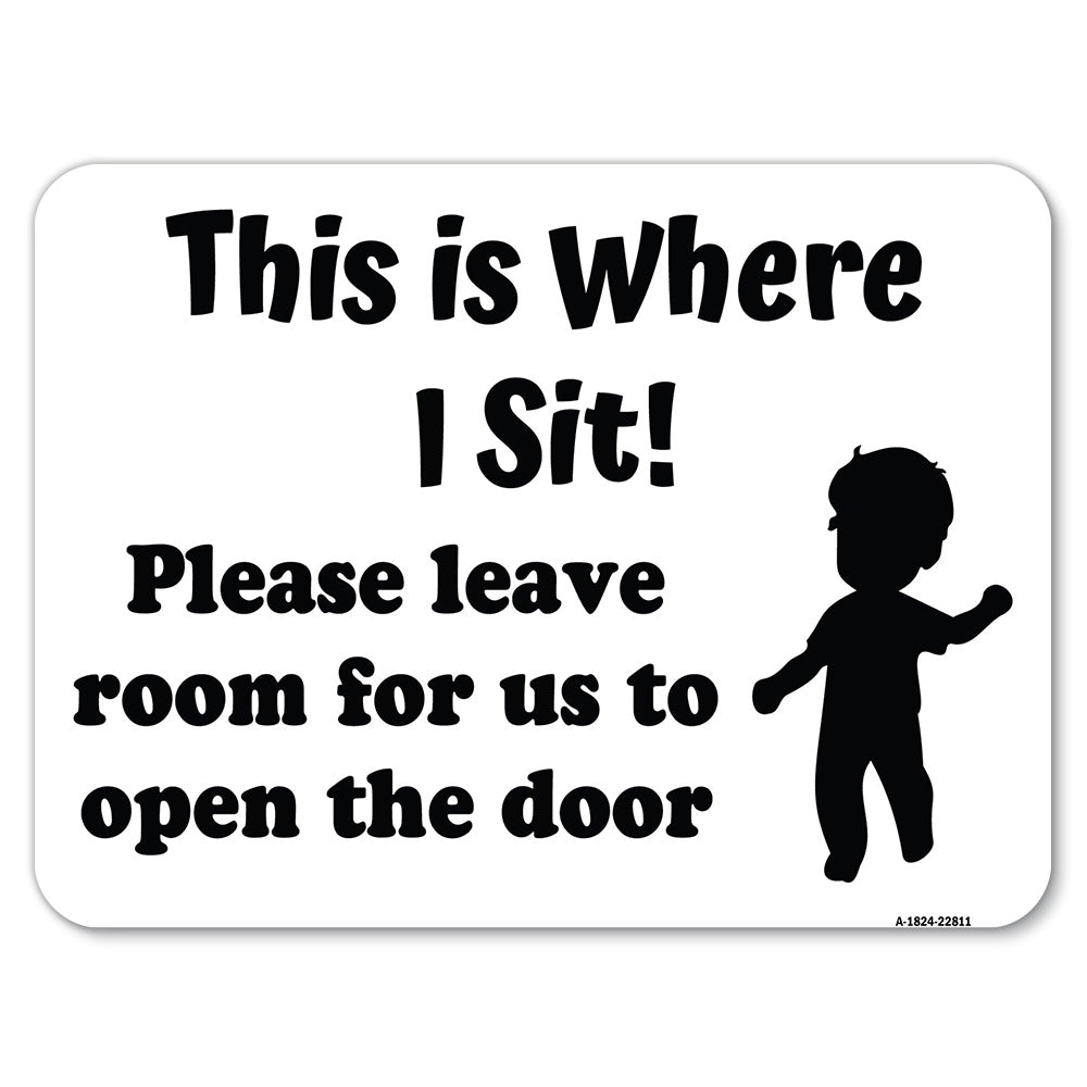 This Is Where I Sit! Please Leave Room for Us to Open the Door