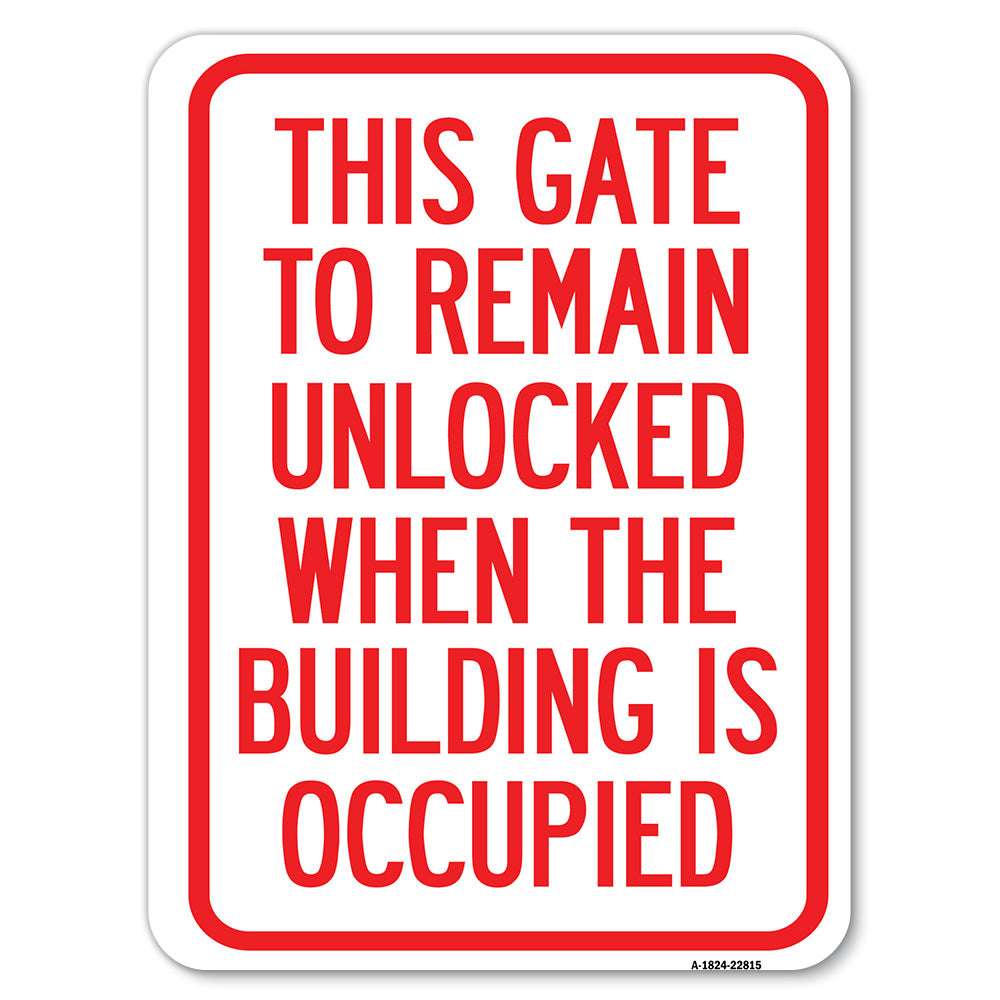 This Gate to Remain Unlocked When the Building Is Occupied