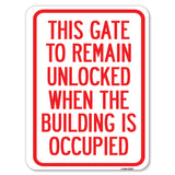 This Gate to Remain Unlocked When the Building Is Occupied