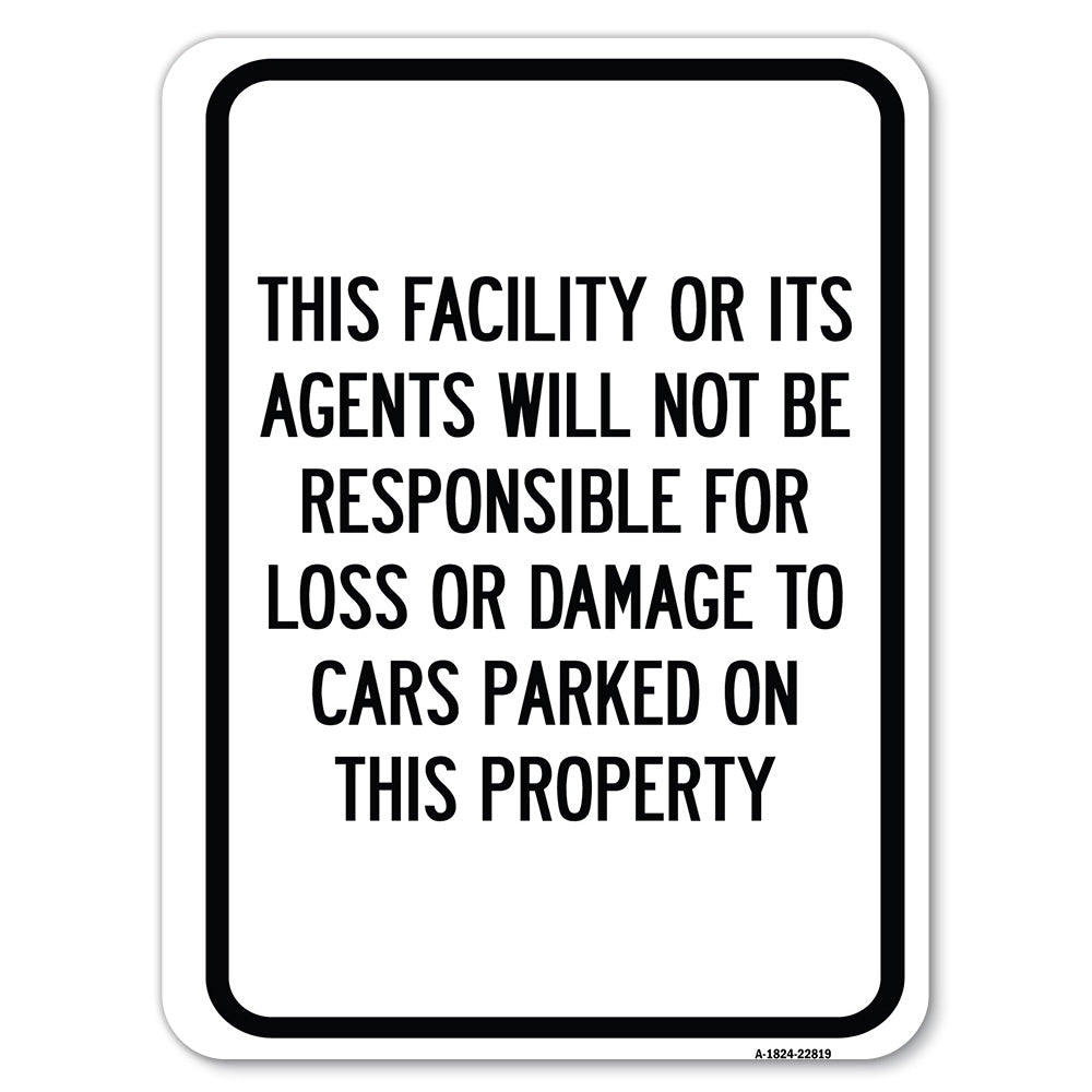 This Facility or Its Agents Will Not Be Responsible for Loss or Damage to Cars Parked on This Property