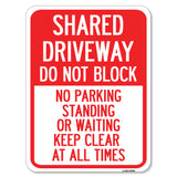 Shared Driveway, Do Not Block, No Parking, Standing or Waiting, Keep Clear at All Times