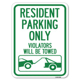 Resident Parking Only, Violators Will Be Towed (With Vehicle Towing Symbol