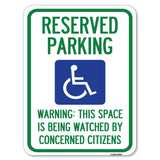 Reserved Parking - (With Handicap Symbol) Warning This Space Is Being Watched by Concerned Citizens