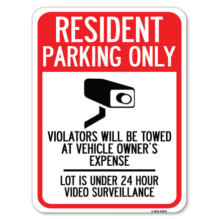 Reserved Parking Sign Resident Parking Only, Violators Will Be Towed at Owner's Expense, Lot Is Under 24 Hour Surveillance