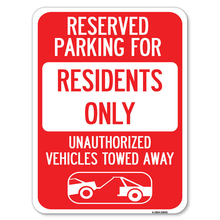 Reserved Parking Sign Reserved Parking for Residents Only, Unauthorized Vehicles Towed Away (With Car Tow Graphic)