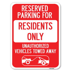 Reserved Parking Sign Reserved Parking for Residents Only, Unauthorized Vehicles Towed Away (With Car Tow Graphic)