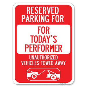 Reserved Parking for Today's Performer Unauthorized Vehicles Towed Away (With Tow Away Graphic)