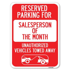 Reserved Parking for Salesperson of the Month Unauthorized Vehicles Towed Away