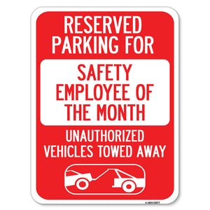 Reserved Parking for Safety Employee of the Month Unauthorized Vehicles Towed Away