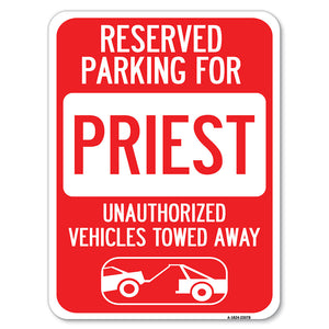 Reserved Parking for Priest Unauthorized Vehicles Towed Away (With Tow Away Graphic)