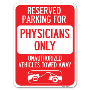 Reserved Parking for Physicians Only Unauthorized Vehicles Towed Away