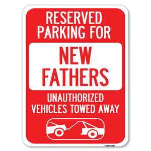 Reserved Parking for New Fathers Unauthorized Vehicles Towed Away (With Tow Away Graphic)