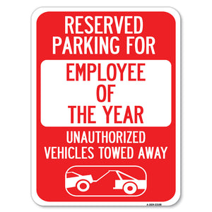 Reserved Parking for Employee of the Year Unauthorized Vehicles Towed Away