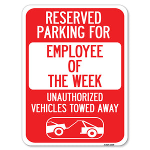 Reserved Parking for Employee of the Week Unauthorized Vehicles Towed Away