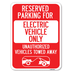 Reserved Parking for Electric Vehicle Only Unauthorized Vehicles Towed Away (With Tow Away Graphic)