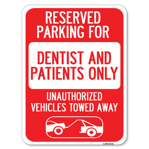 Reserved Parking for Dentists and Patients Only, Unauthorized Vehicles Towed Away (With Car Tow Graphic)