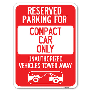 Reserved Parking for Compact Car Only Unauthorized Vehicles Towed Away (With Tow Away Graphic)