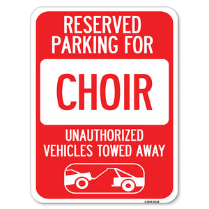 Reserved Parking for Choir Unauthorized Vehicles Towed Away (With Tow Away Graphic)