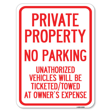 Private Property, No Parking, Unauthorized Vehicles Will Be Ticketed Towed at Owner's Expense (Reflective Aluminum)