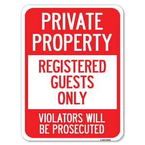 Private Property Registered Guests Only, Violators Will Be Prosecuted