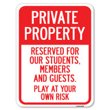 Private Property - Reserved for Our Students, Members and Guests - Play at Your Own Risk