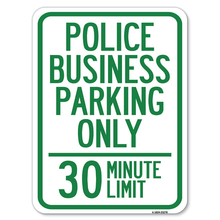 Police Business Parking Only, 30 Minute Limit