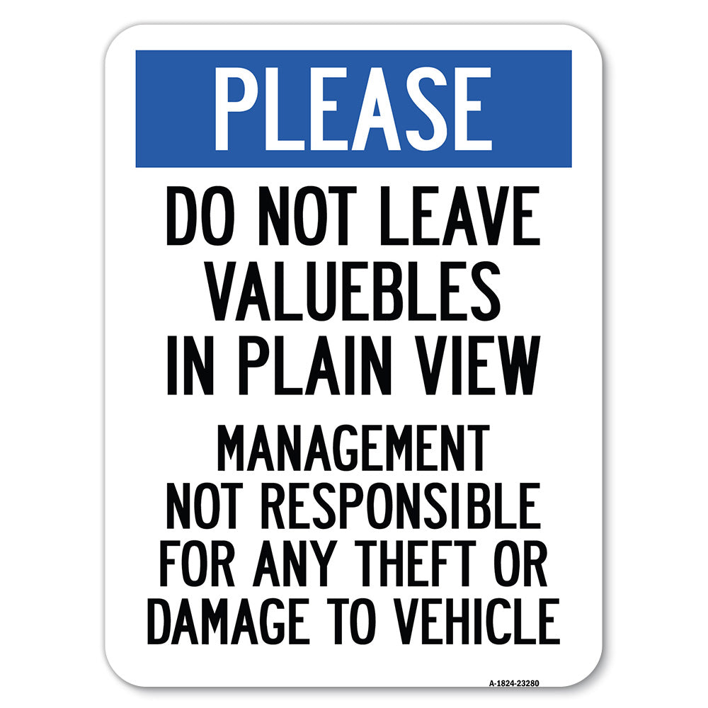 Please, Do Not Leave Valuables in Plain View, Management Not Responsible for ANY Theft or Damage to Vehicle