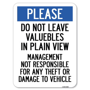 Please, Do Not Leave Valuables in Plain View, Management Not Responsible for ANY Theft or Damage to Vehicle