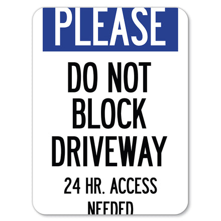 Please, Do Not Block Driveway, 24 Hour Access Needed