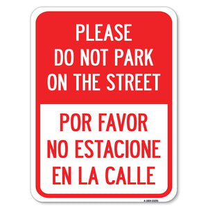 Please Do Not Park on the Street Por Favor No Estacione En La Calle