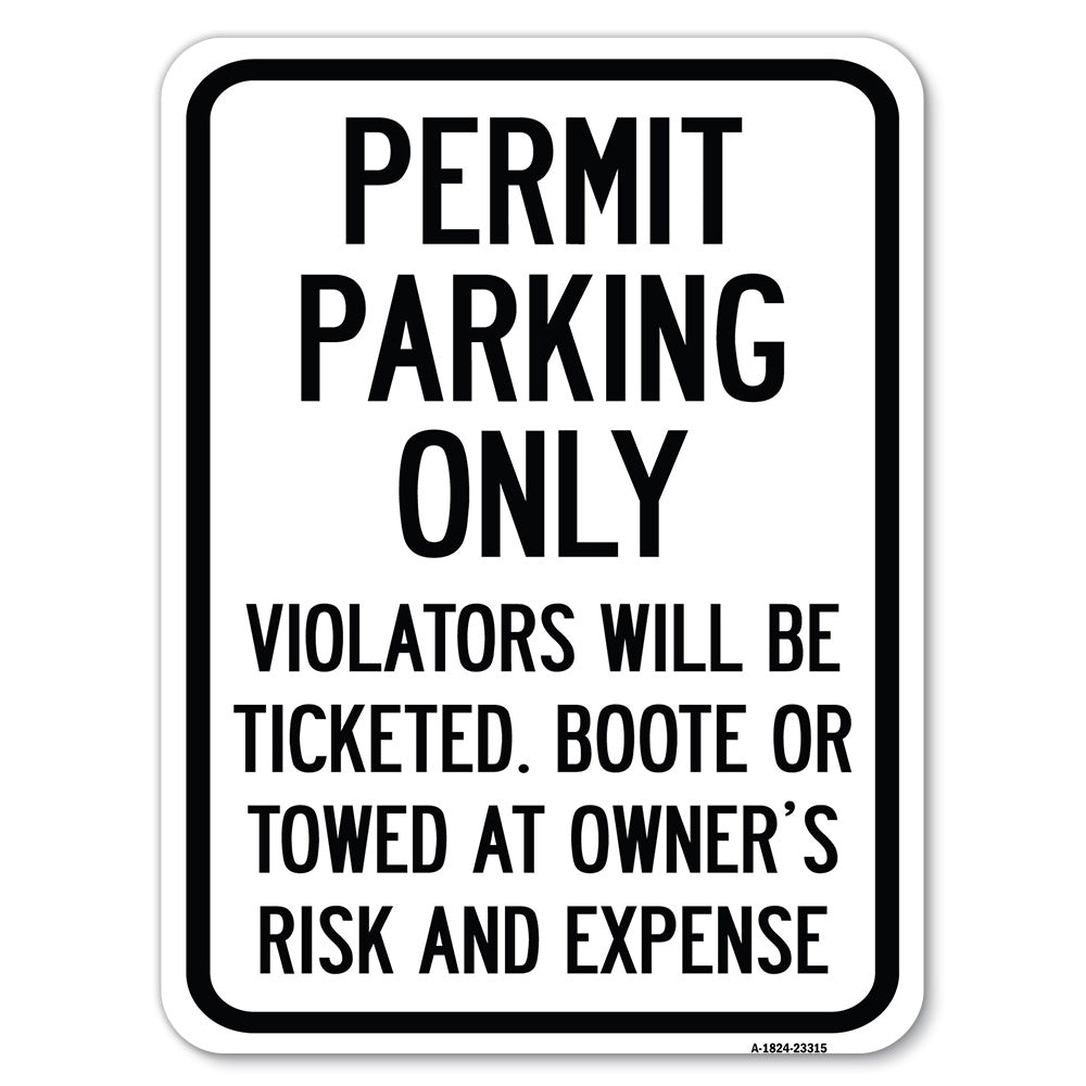 Permit Parking Only Violators Will Be Ticketed, Booted or Towed at Owner's Risk and Expense